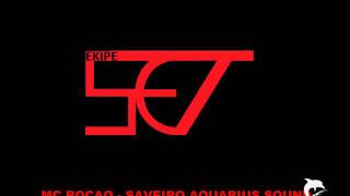 MC BOCAO - SAVEIRO AQUARIUS SOUND ( DJ RENAN )