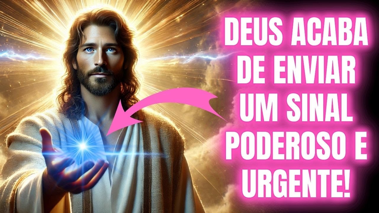 DEUS ACABA DE ENVIAR UM SINAL PARA VOCÊ URGENTE!