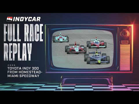 2005 Toyota Indy 300 from Homestead-Miami Speedway | INDYCAR Classic Full Race Replay
