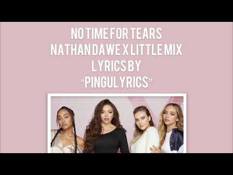 No Time For Tears - Nathan Dawe x Little Mix (Confetti Expanded) || Lyrics by PinguLyrics