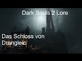 Dark Souls 2 Lore [Deutsch]- Schloss von ...