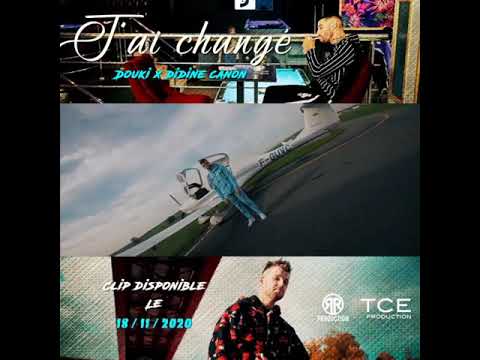 Douki Ft. Didine Canon 16 - J'ai Changé (Clip Music Officiel)