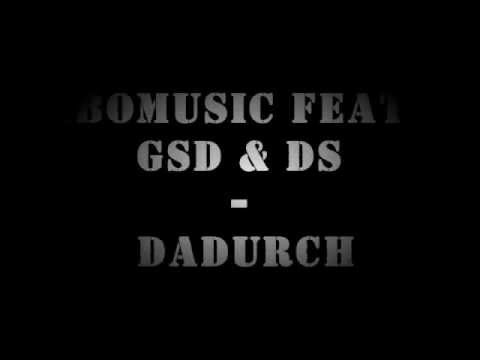 Ibomusic feat. GSD & DasDzuDemS - Da durch