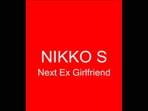 Nikko s - next ex girlfriend