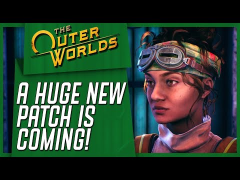 The Outer Worlds Newest Patch IS HERE - Everything You NEED To Know!