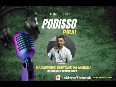 Pod Isso Piraí ep 008 - Marquinhos Boutique da Marcha