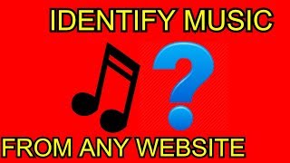 How To Identify Song From A Youtube Video or Website