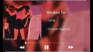 Bim Bam Toi - Carla [slow + reverb] Daycore