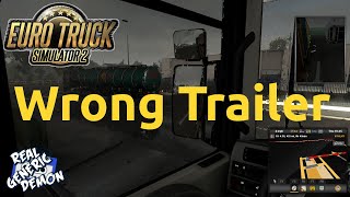 Euro Truck Simulator 2 - Wrong Trailer