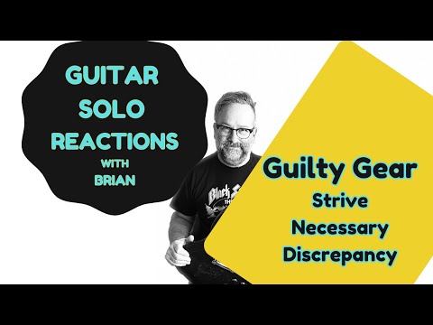 GUITAR SOLO REACTIONS ~GUILTY GEAR Strive ~ Necessary Discrepancy