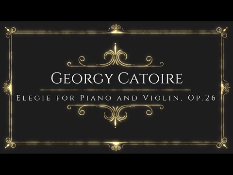 Georgy Catoire - Elegie for Piano and Violin, Op.26