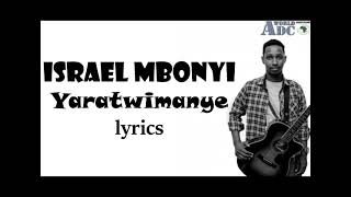 Israel Mbonyi - Yaratwimanye lyrics video