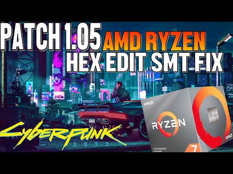 Cyberpunk 2077 Patch 1.05/1.06 Boost FPS/Performance on AMD Ryzen CPUs with HEX Edit SMT Fix