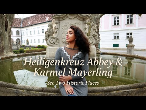 Heiligenkreuz Abbey & Karmel Mayerling — See Two Historic Places