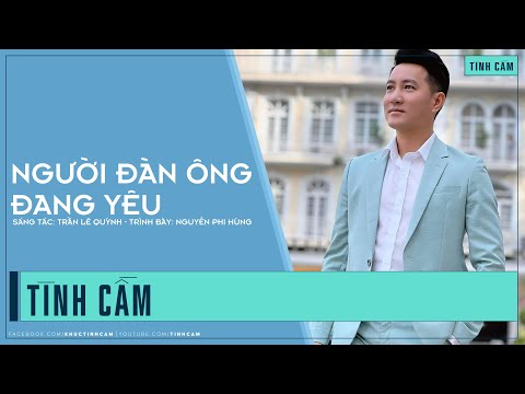 Người đàn ông đáng yêu - Nguyễn Phi Hùng