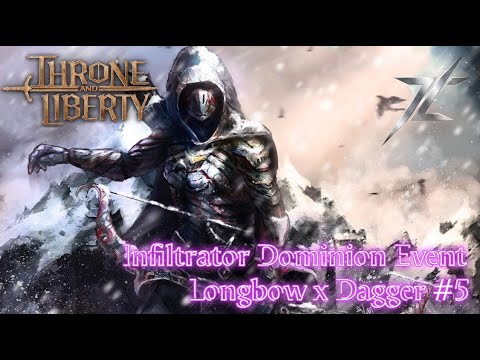 Throne & Liberty LongBow Dagger POV (Infiltrator). Solo Dynamic Dominion Event #5