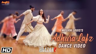 Adhura Lafz | Melvin Louis feat. Sana Khan | Dance Video | Rahat Fateh Ali Khan | Baazaar