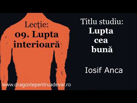 Iosif Anca - Lupta interioară (Lupta cea bună 9/10)