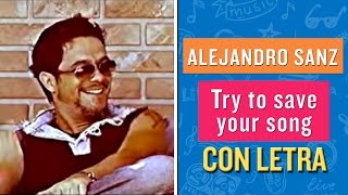 Alejandro Sanz - Try to save your song (En vivo) CON LETRA | CantoYo Karaoke