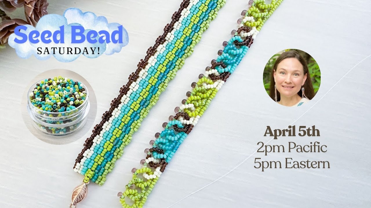 Seed Bead Saturday with Danielle Wickes!