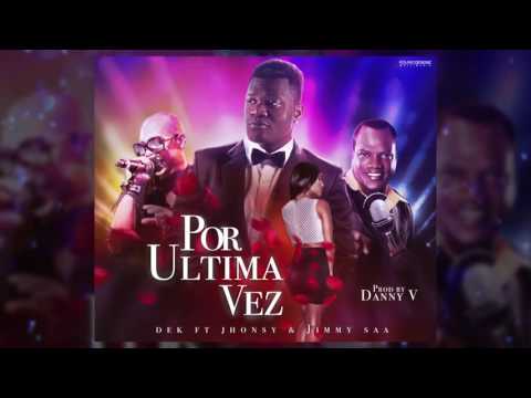 Por Ultima Vez - El Dek ft Jhonsy D`Angeles & Jimmy Saa (Audio Oficial) @el_Dek [Produc. Danny.V]