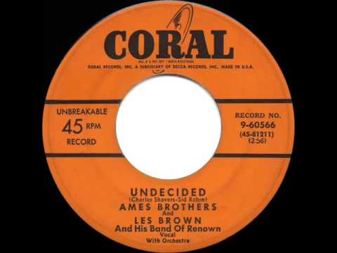 1951 HITS ARCHIVE Undecided   Ames Brothers & Les Brown original Ames version