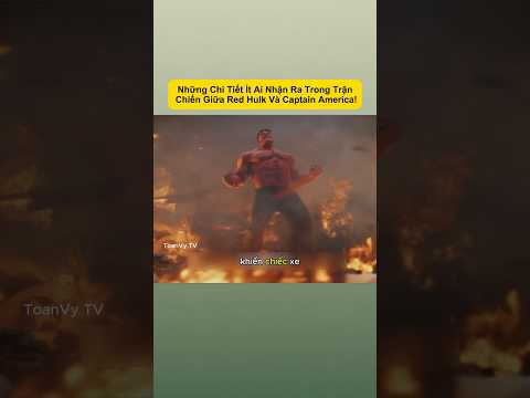 Những Chi Tiết Ít Ai Nhận Ra Trong Trận Chiến Giữa Red Hulk Và Captain America!