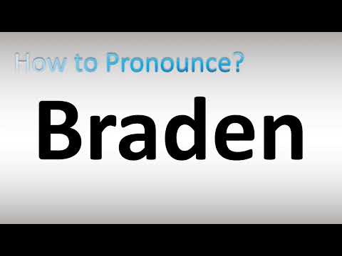 How to Pronounce Braden