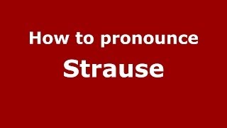 How to pronounce Strause