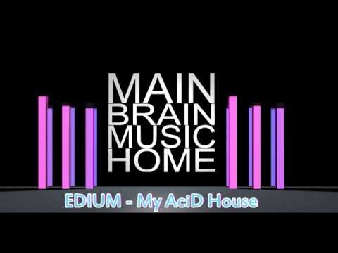 EDIUM - My Acid House