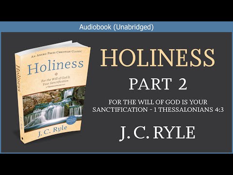 Holiness (Part 2) | J C Ryle | Free Christian Audiobook