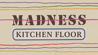 Madness - Kitchen Floor (Official Audio)
