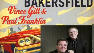 Vince Gill & Paul Franklin  ===  nobody,s fool but yours