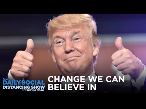 唐納德-特朗普。我們可以相信的改變｜每日社會隔離秀 (Donald Trump: Change We Can Believe In | The Daily Social Distancing Show)