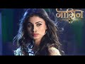 Naagin 3 Very Emotional Song 2017 Tere Sang Pyar Main