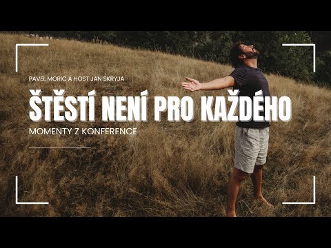 Pavel Moric - Štěstí není pro každého | Host Jan Skryja | Momenty z konference