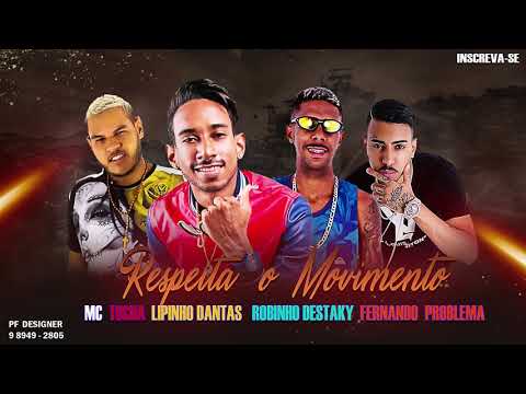 MC TOCHA  - LIPINHO DANTAS - ROBINHO DESTAKY - FERNANDO PROBLEMA - RESPEITA O MOVIMENTO