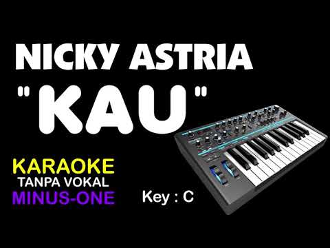 NICKY  ASTRIA - KAU. Karaoke - tanpa vokal. Key = C.