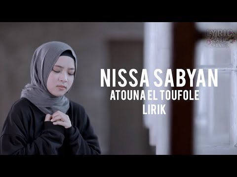 NISSA SABYAN - Atouna El Toufole  ( Lirik )