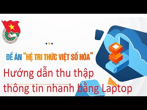 Hướng dẫn thu thập dữ liệu Bản đồ số Việt Nam Bằng máy tính, Laptop, máy tính bàn