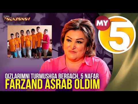 âEfirda Toâraxonovâ | Qizlarimni turmushga bergach, 5 nafar farzand asrab oldim