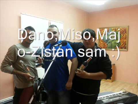 Dano,Miso,Majo-Zistan sam :)