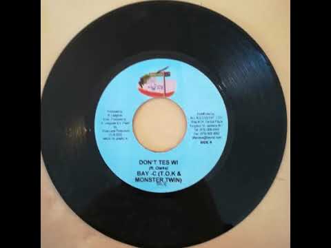 Bay C (TOK) Feat Monster Twins - Don't Tes Wi