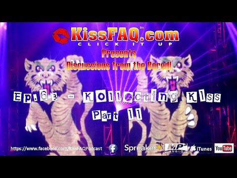 KissFAQ Podcast Ep.063 - Collecting KISS, Part II