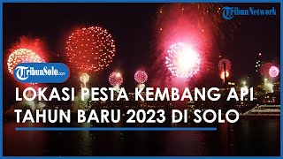 Berita Solo Hari Ini: Lokasi Pesta Kembang Api Sambut Tahun Baru 2023 di Solo