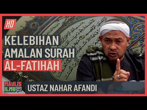 Ustaz Nahar Afandi - Kelebihan Amalan Surah Al Fatihah