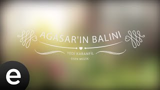 Ağısarın Balını - Yedi Karanfil (Seven Cloves) - Official Audio