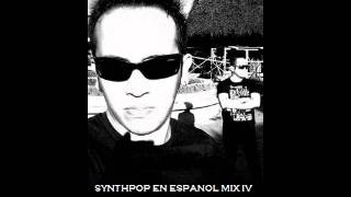 SYNTHPOP EN ESPAñOL MIX IV