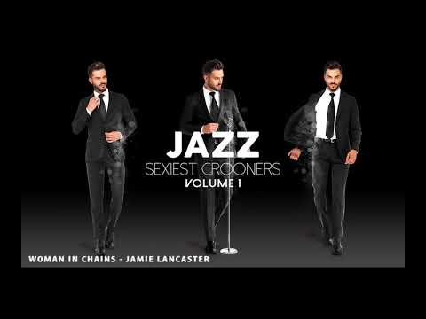 Woman in Chains - Jamie Lancaster (from Jazz Sexiest Crooners)