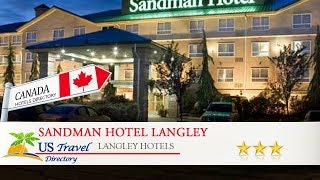 Sandman Hotel Langley - Langley Hotels, Canada